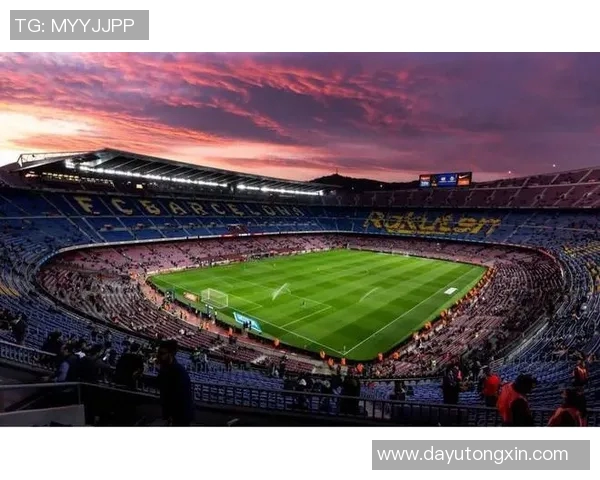 诺坎普球场限流措施巴萨欧冠主场仅开放六万座位引发热议