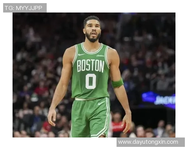杰森塔图姆如何在NBA赛场上展现卓越领导力与个人魅力 杰森塔图姆如何在NBA赛场上展现卓越领导力与个人魅力