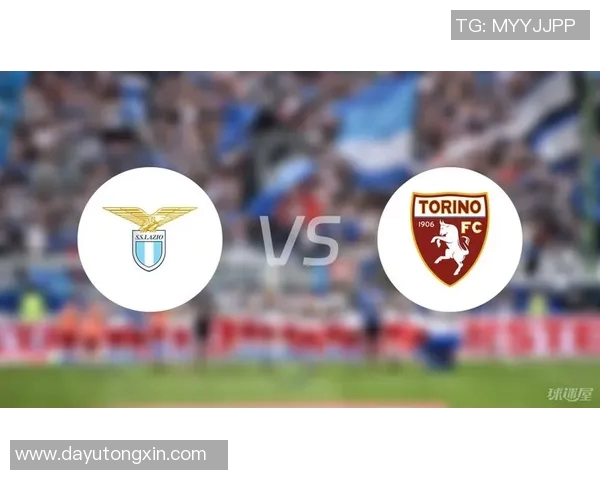 拉齐奥与都灵对决谁能笑到最后分析双方实力与战术布局